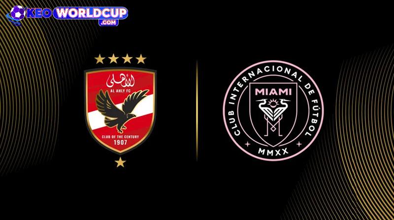 soi kèo Al Ahly Cairo vs Inter Miami