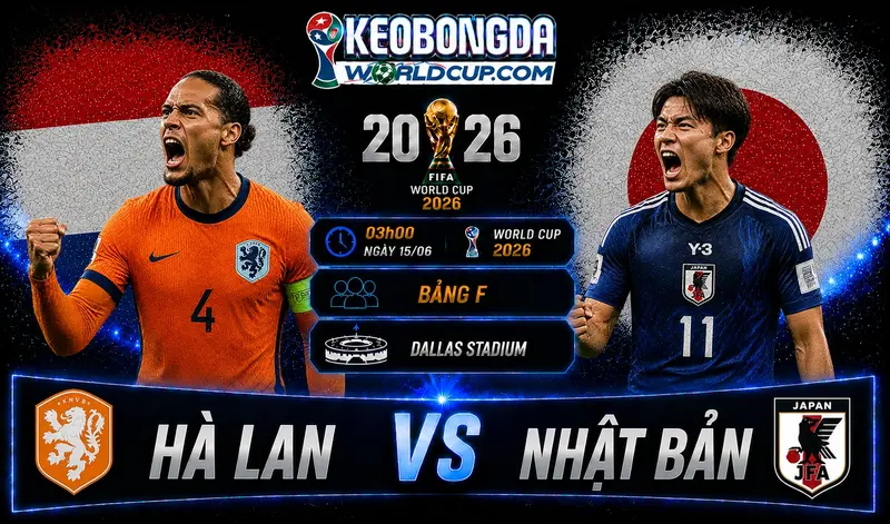 Soi kèo Hà Lan vs Nhật Bản, 03h00 ngày 15/06, World Cup
