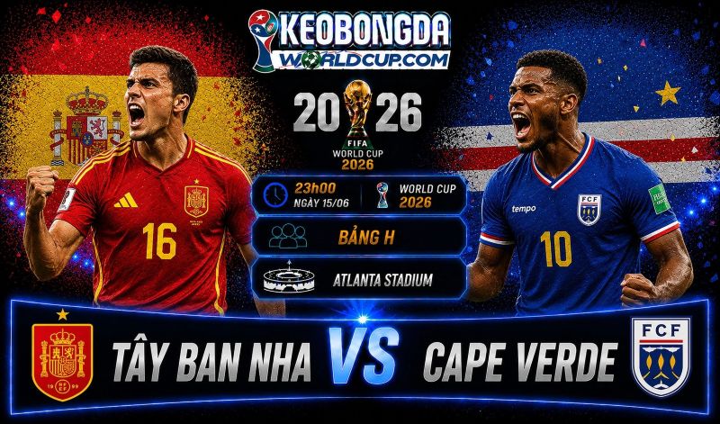 Soi kèo Tây Ban Nha vs Cape Verde 23h00 ngày 15/06